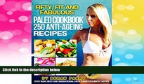 READ FREE FULL  Paleo Recipe Book: The Fifty, Fit and Fabulous Anti-Ageing PALEO Cookbook.(