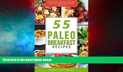 下载视频: Must Have  PALEO  BREAKFAST RECIPES: 55 Paleo Breakfast Recipes: Delicious, Quick, Easy and