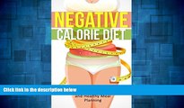 Must Have  Negative Calorie Diet: Losing Weight with Real Clean Foods and Healthy Meal Planning