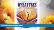 Must Have  Wheat Free Diet For Beginners: Lose Weight Quickly, Achieve Optimal Health   Feel