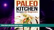 Big Deals  Paleo Kitchen Recipes for Beginners: 25 delicious Paleo recipes to get you started with