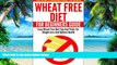 Big Deals  Wheat Free Diet For Beginners Guide: Easy Wheat Free Diet Tips And Tricks For Weight