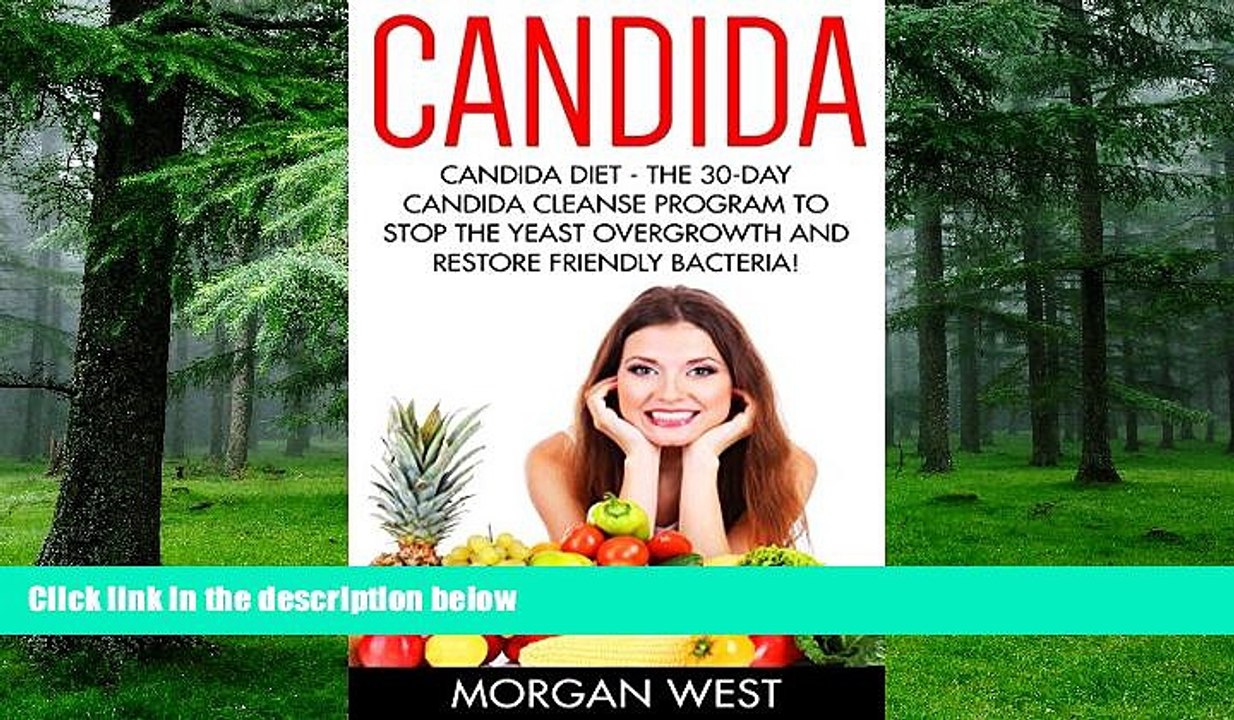 Must Have PDF  Candida: Candida Diet - The 30-Day Candida Cleanse Program To Stop The Yeast
