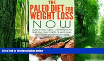 Big Deals  Paleo:: The Paleo Diet for Weight Loss NOW: Quick   Easy Paleo Lunch Recipes to Help