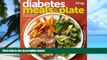 Big Deals  Diabetic Living Diabetes Meals by the Plate: 90 Low-Carb Meals to Mix   Match  Free