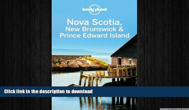 DOWNLOAD Nova Scotia, New Brunswick Prince Edward Island, 2nd Edition (Travel Guide) READ NOW