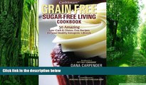 Big Deals  CarbSmart Grain-Free, Sugar-Free Living Cookbook: 50 Amazing Low-Carb   Gluten-Free