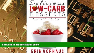 Big Deals  Delicious Low-Carb Desserts  Free Full Read Most Wanted