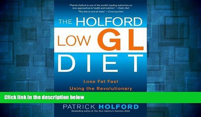 Must Have  The Holford Low GL Diet: Lose Fat Fast Using the Revolutionary Fatburner System