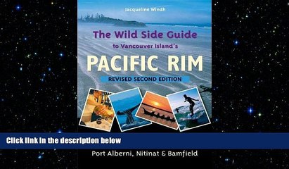 READ book  The Wild Side Guide to Vancouver Island s Pacific Rim, Revised Second Edition: Long