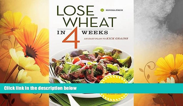 READ FREE FULL Lose Wheat in 4 Weeks: An Easy Plan to Kick Grains READ Ebook Full Ebook Free