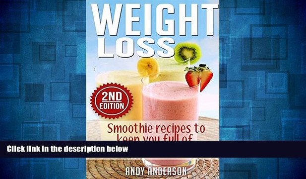 Must Have Weight Loss: Smoothie recipes to keep you full of energy, fit healthy (Smoothies,