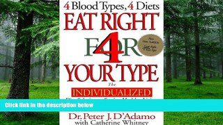 Big Deals  Eat Right 4 Your Type: The Individualized Diet Solution to Staying Healthy, Living