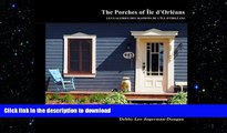 READ ONLINE The Porches of Ile d Orleans: Seeing the Island through its Windows and Doors while