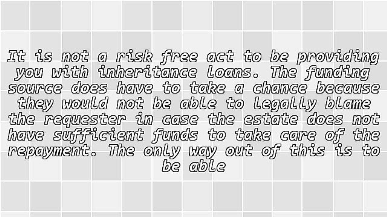 All There Is To Know About Inheritance Loans