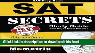Read SAT Prep Book: SAT Secrets Study Guide: Complete Review, Practice Tests, Video Tutorials for