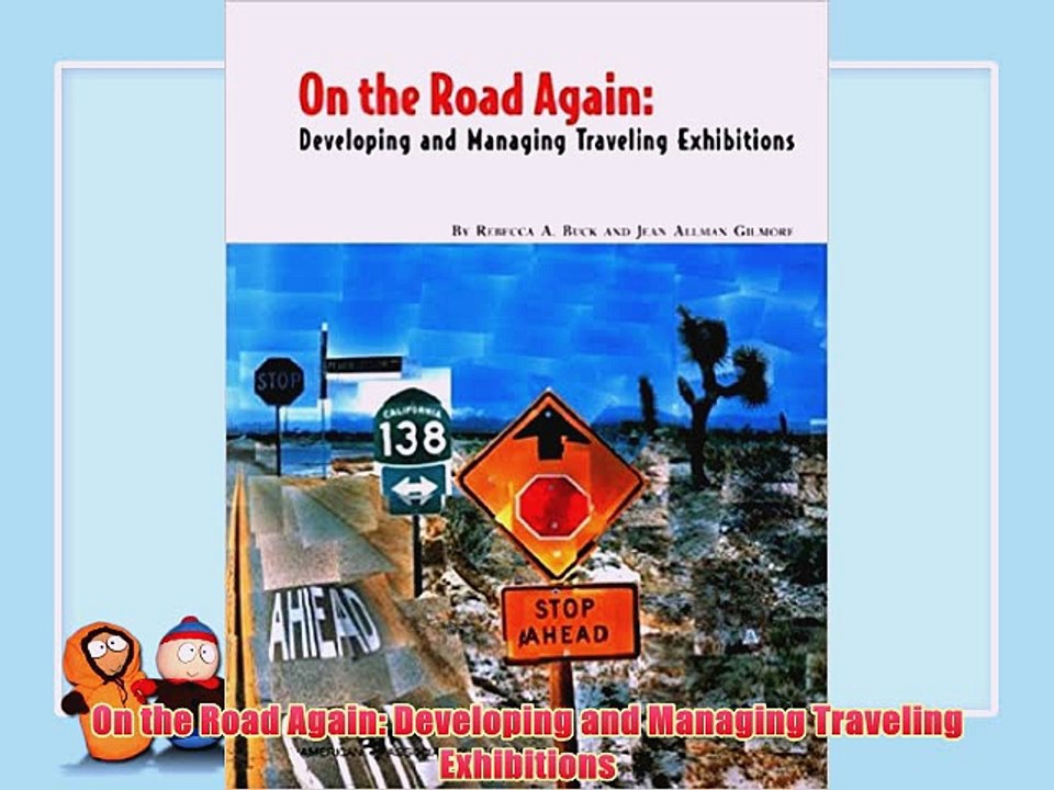 [PDF] On the Road Again: Developing and Managing Traveling Exhibitions Full Online