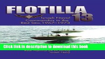 Read Flotilla 13: Israeli Naval Commandos in the Red Sea, 1967-1973  PDF Online