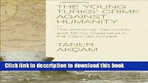 Download The Young Turks  Crime against Humanity: The Armenian Genocide and Ethnic Cleansing in