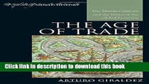 Download The Age of Trade: The Manila Galleons and the Dawn of the Global Economy (Exploring World
