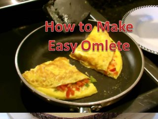 How to Make an Omelet -- Easy