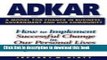 Download ADKAR: a Model for Change in Business, Government and our Community 1st (first) edition