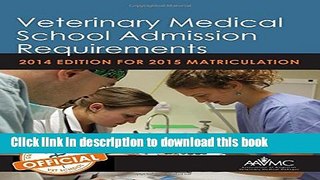 Read Veterinary Medical School Admission Requirements (VMSAR): 2014 Edition for 2015 Matriculation