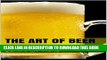[PDF] The Art of Beer: How to Brew Beer, Ale, Lager, Stout and Barley Wine from Scratch (How to