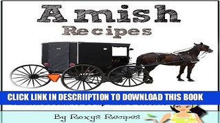 [New] Amish Recipes. Cookbook with everything from Amish Bread to Soup and Desserts Exclusive Online