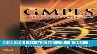 [PDF] GMPLS: Architecture and Applications (The Morgan Kaufmann Series in Networking) Popular Online