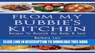 [PDF] From My Bubbie s Kitchen: Recipes to Nourish The Body   Soul (A Treasury of Jewish Holiday