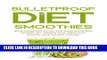 [PDF] Bulletproof Diet Smoothies: 30 bulletproof quick and easy smoothie recipes for weight loss,