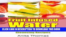 [New] Fruit Infused Water: 37 Healthy, Delicious and Cleansing Recipes Exclusive Online