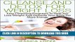 [PDF] Cleanse And Detox For Weight Loss: Easy Cleansing Programs To Help You Lose Weight And
