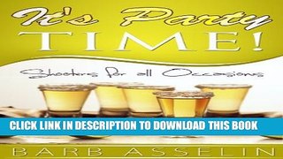 [New] It s Party Time!  Shooters for all Occasions Exclusive Full Ebook