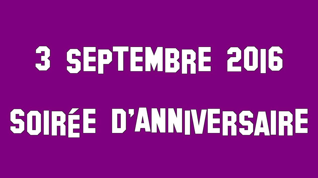 soirée d'anniversaire Martial 2016