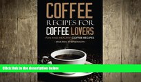 behold  Coffee Recipes for Coffee Lovers - Fun and Healthy Coffee Recipes: Hot and Iced Coffee