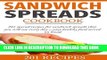 [PDF] Sandwich spreads cookbook: 201 special recipes for sandwich spreads that you will use every
