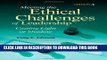 [PDF] Meeting the Ethical Challenges of Leadership: Casting Light or Shadow Full Colection