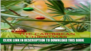 [PDF] The Caribbean Christmas Cookbook (West Indian Recipes 4) Popular Colection