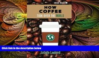 behold  How Coffee took over the World (Speed reads)