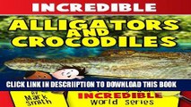 [PDF] Incredible Alligators   Crocodiles: Fun Animal Books For Kids With Facts   Incredible Photos