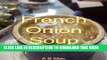 [PDF] French Onion Soup (Easy, delicious recipes you can prepare while you are at work. Book 1)