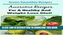 [New] Green Smoothie Recipes: Awesome Recipes For a Healthy and Weight Loss Diet (Gree Smoothie
