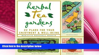complete  Herbal Tea Gardens: 22 Plans for Your Enjoyment   Well-Being
