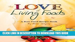 [PDF] The Love of Living Foods Popular Collection