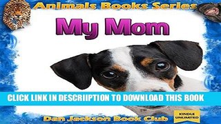 [PDF] Children books: My Mom - DOGS (Animal Book) Animal Habitats (animals books for kids) (books