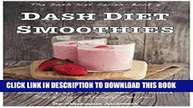 [New] Dash Diet Smoothies - 50 Healthy and Delicious Dash Diet-Friendly Recipes (The Dash Diet