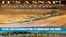 [PDF] It s a Snap!  Crocodiles and Alligators Picture Book for Kids: Learn about the differences