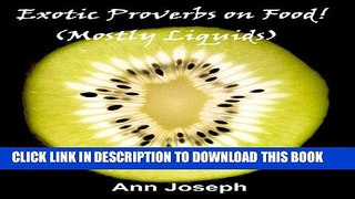 [New] Exotic Proverbs on Food! (Mostly Liquids) Exclusive Full Ebook